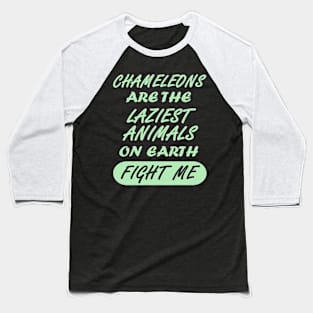 funny chameleon slogan gift for women. Baseball T-Shirt